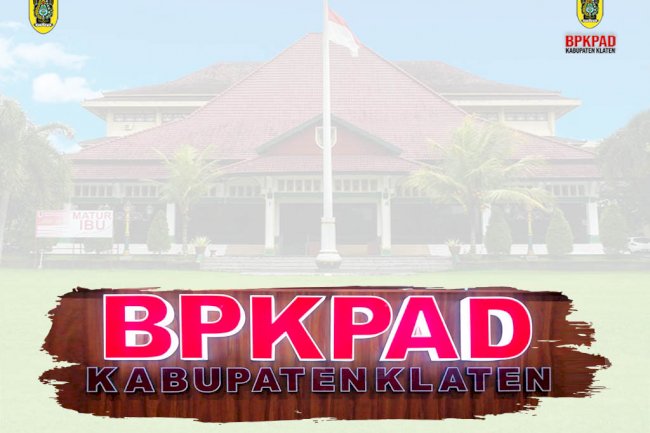 PEMBENTUKAN NOMENKLATUR BADAN PENGELOLAAN KEUANGAN PENDAPATAN DAN ASET DAERAH KABUPATEN KLATEN