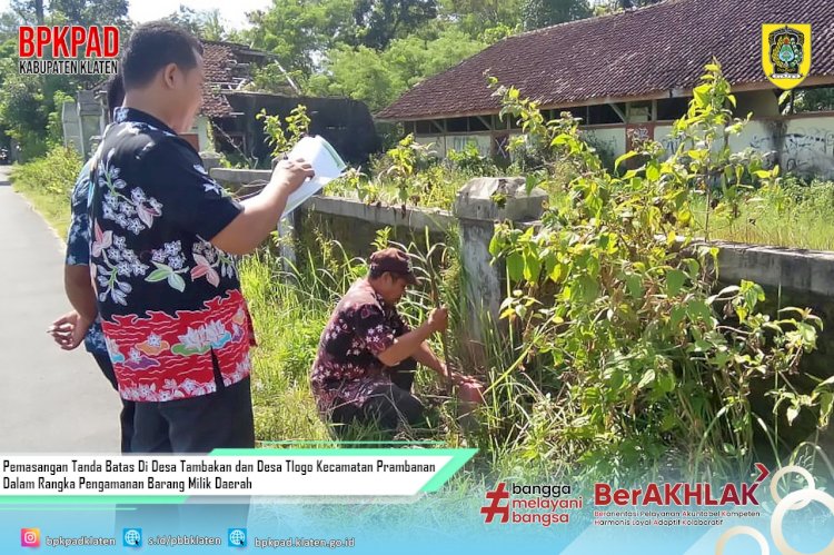 Pemasangan Tanda Batas Di Desa Tambakan Kecamatan Jogonalan dan Desa Tlogo Kecamatan Prambanan Dalam Rangka Pengelolaan Barang Milik Daerah